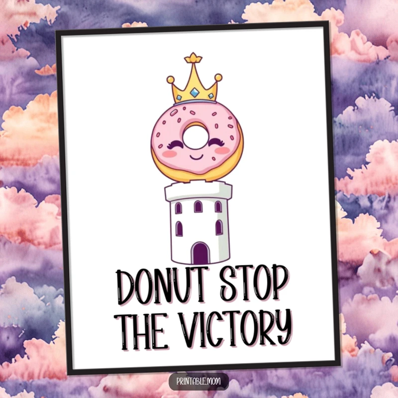 Funny Free Printable Wall Art: A smiling donut adorned with a tiny crown triumphantly balances atop a tall, unstable tower.