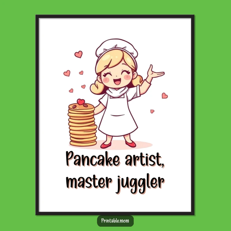 Funny Free Printable Wall Art: Juggling Mom Pancakes for Quirky Downloadable Home Decor!