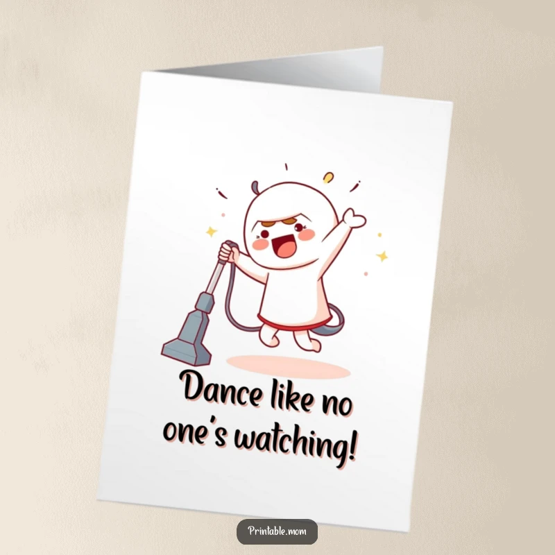 Funny Free Printable Birthday Card featuring a character doing a silly dance with a vacuum cleaner, a quirky downloadable gift.