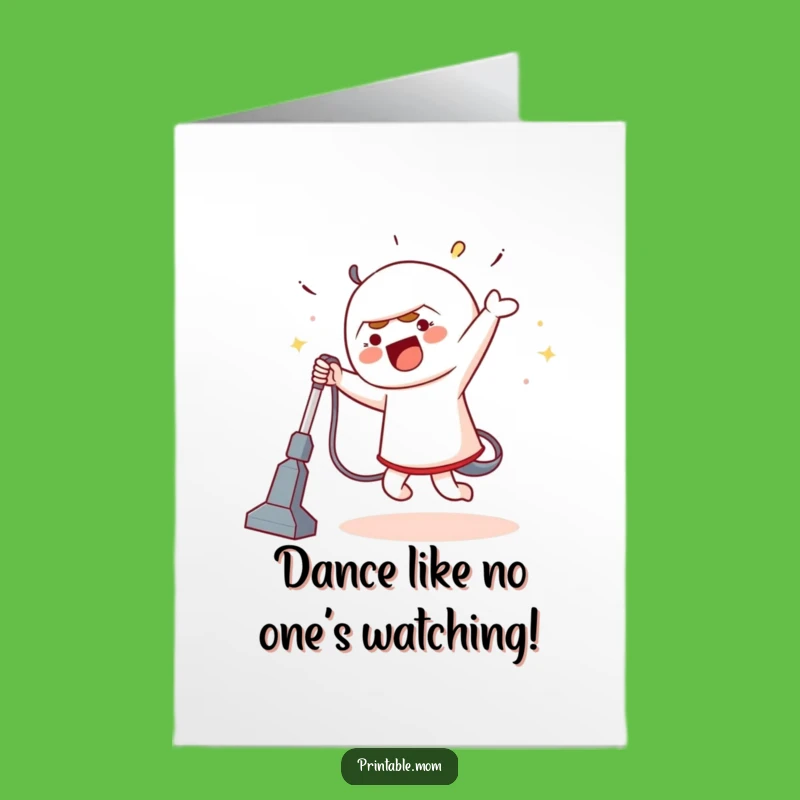 Free Printable Birthday Card: Dance and Clean, Funny Downloadable Gift for Party Goers