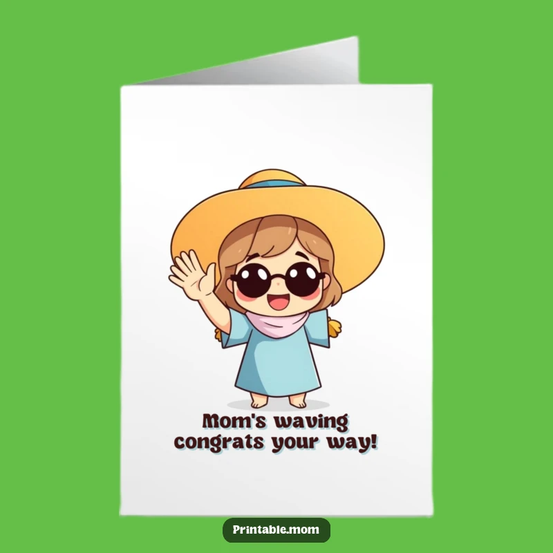 Free Printable Waving Mom Congrats Card - Sun Hat Downloadable Joyful Gift for Her