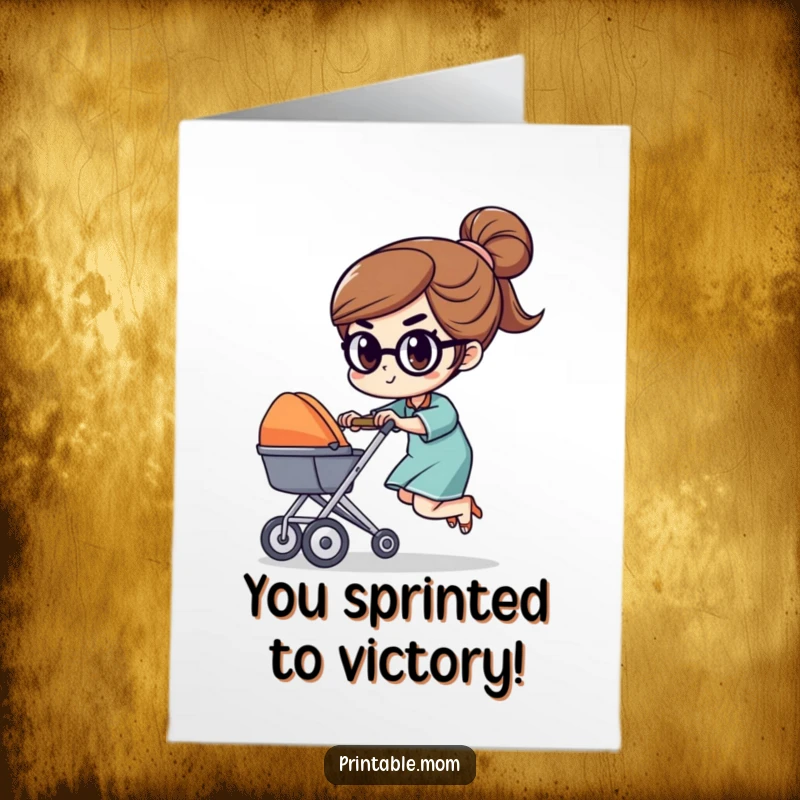 Funny Free Printable Congratulations Card: Determined mom character races a tiny stroller, celebrating her impressive accomplishment.