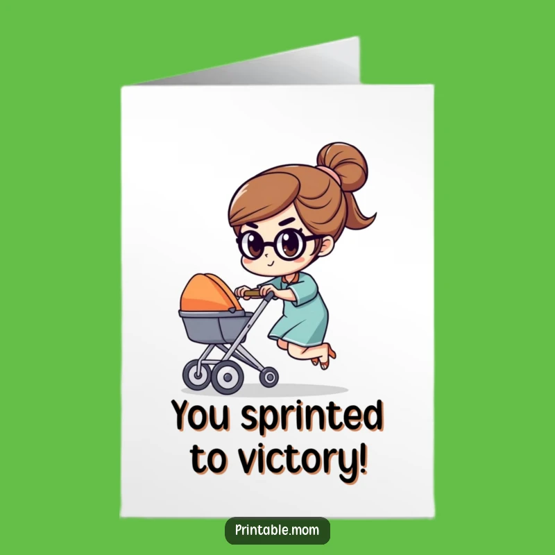 Mom Marathon Free Printable Congratulations Card Funny Determined Downloadable