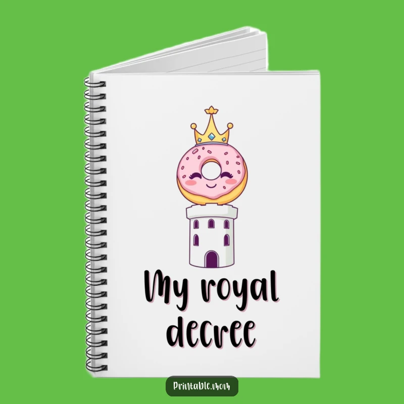 Funny Royal Donut Crown Notebook: Jot Down Your Sweetest Ideas!